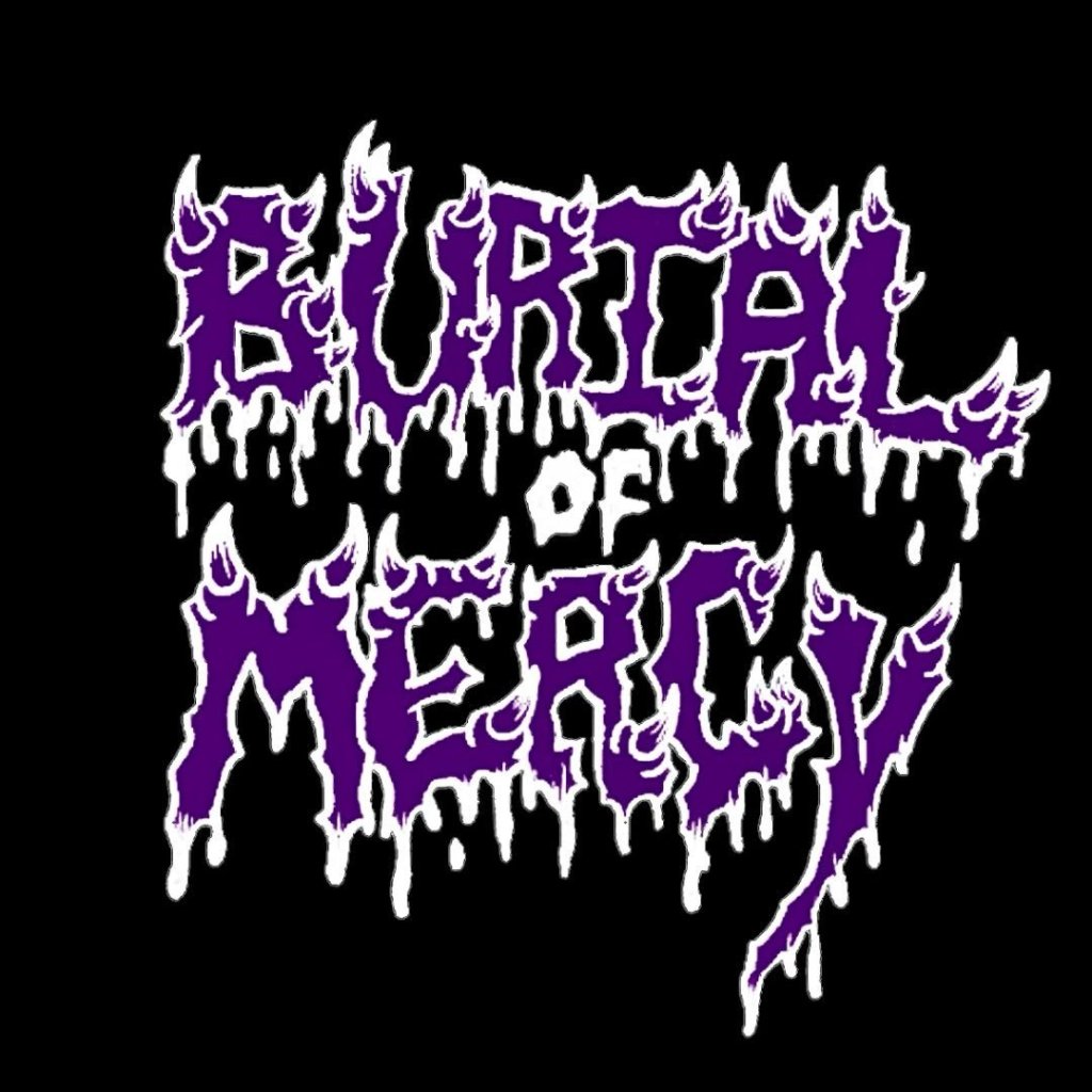 Text graphic featuring the words 'BURIAL OF MERCY' in purple dripping font against a black background.