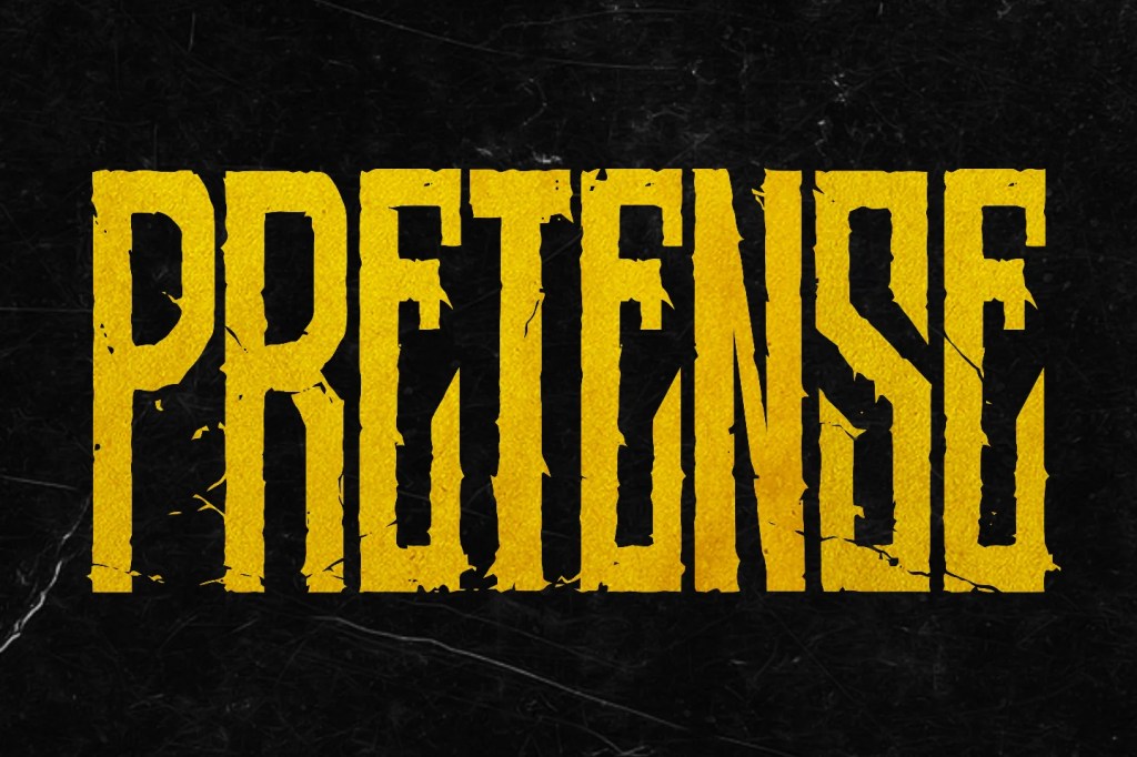 Stylized text of the word 'PRETENSE' in bold yellow lettering against a black background.